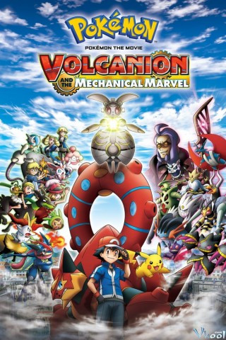 Pokemon Movie 19: Volcanion Và Mechanical Siêu Máy Móc - Pokemon The Movie Volcanion And The Mechanical Marvel
