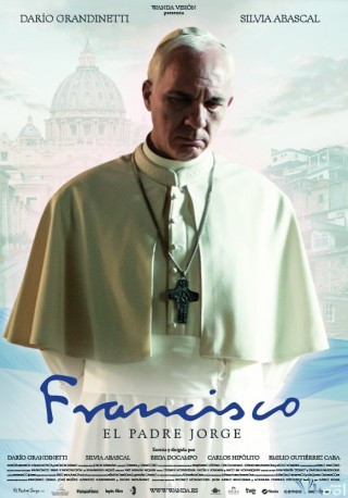 Hãy Gọi Tôi Là Francesco - Francis: Pray For Me