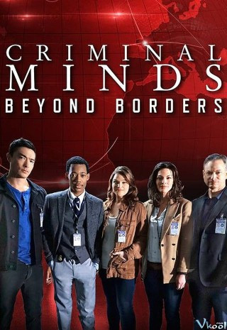 Hành Vi Phạm Tội: Vượt Ngoài Biên Giới Phần 1 - Criminal Minds: Beyond Borders Season 1
