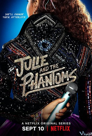 Julie Và Những Bóng Ma Phần 1 - Julie And The Phantoms Season 1