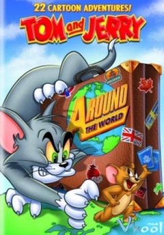 Tom Và Jerry Vòng Quanh Thế Giới - Tom And Jerry: Around The World
