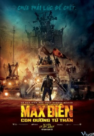 Max Điên: Con Đường Cuồng Nộ - Mad Max: Fury Road