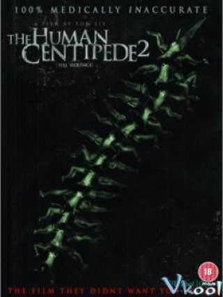 Con Rết Người 2 - The Human Centipede Ii - Full Sequence