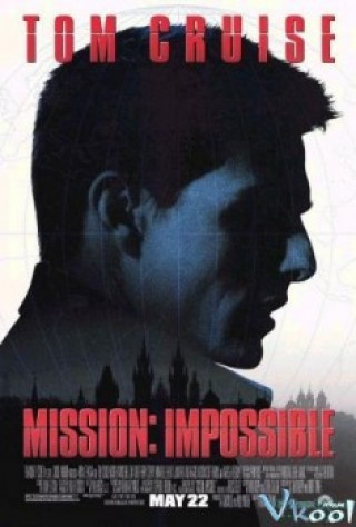 Nhiệm Vụ Bất Khả Thi 1 - Mission Impossible, Mission: Impossible I