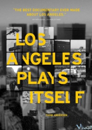 Sự Thật Về Los Angeles - Los Angeles Plays Itself