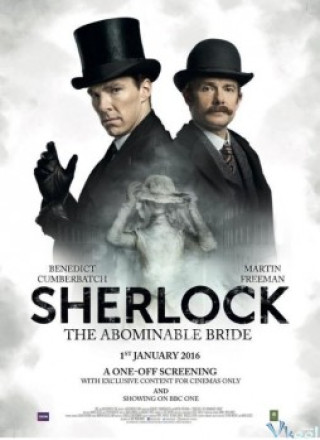 Thám Tử Sherlock: Cô Dâu Gớm Ghiếc - Sherlock: The Abominable Bride