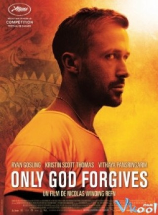 Chỉ Có Chúa Mới Thứ Tha - Only God Forgives
