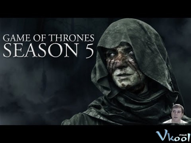 Xem Phim Cuộc Chiến Ngai Vàng Phần 5 - Game Of Thrones Season 5 - Vkool.Net - Ảnh 2