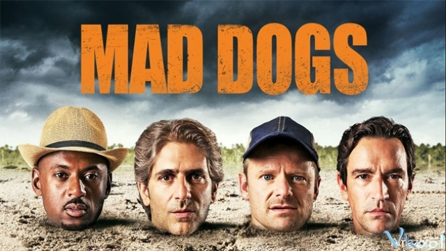 Xem Phim Hội Chó Điên 1 - Mad Dogs Season 1 - Vkool.Net - Ảnh 3
